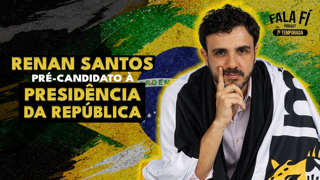 RENAN SANTOS (Pré Candidato à Presidência da República) - Fala FÍ Podcast #139