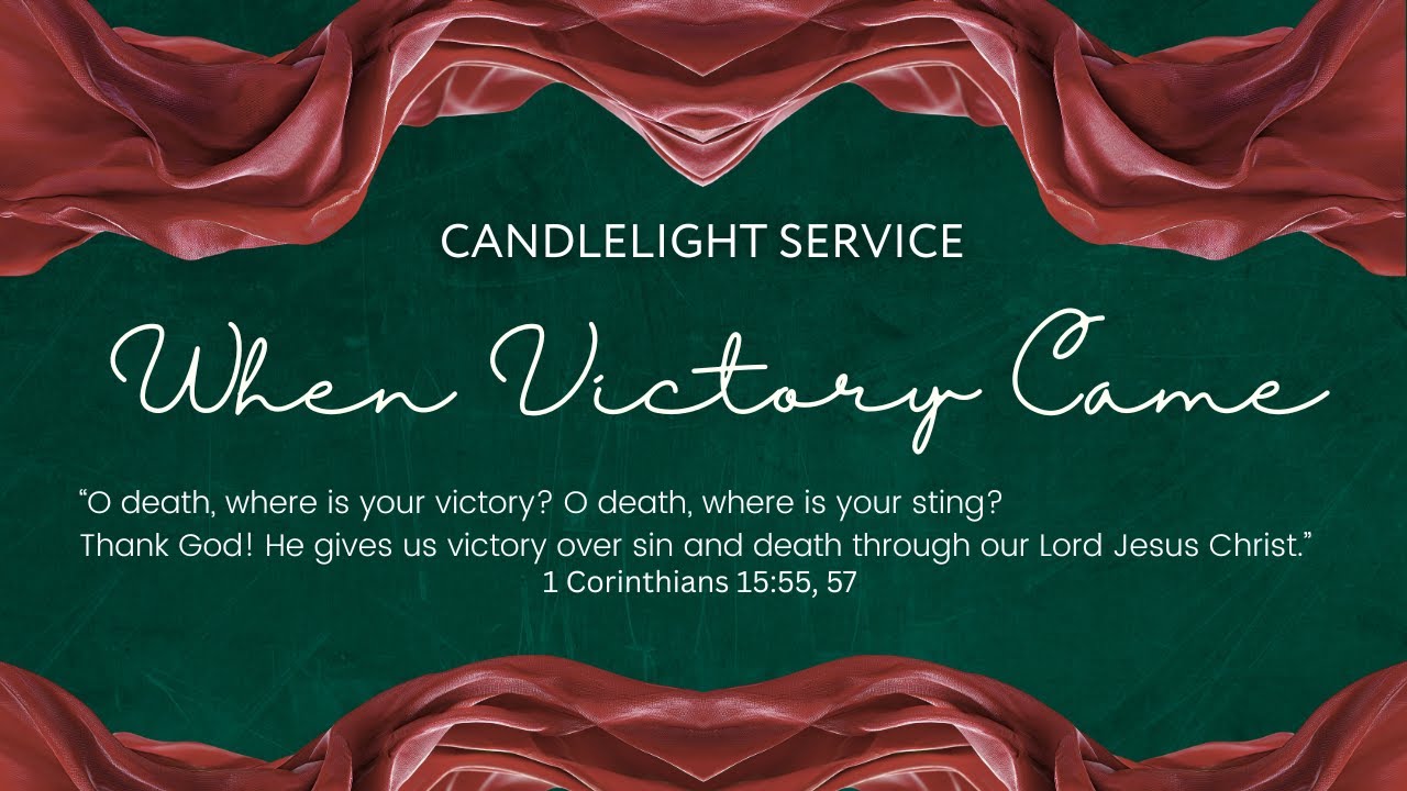When Victory Came - Christmas Candlelight Service  12.14.25