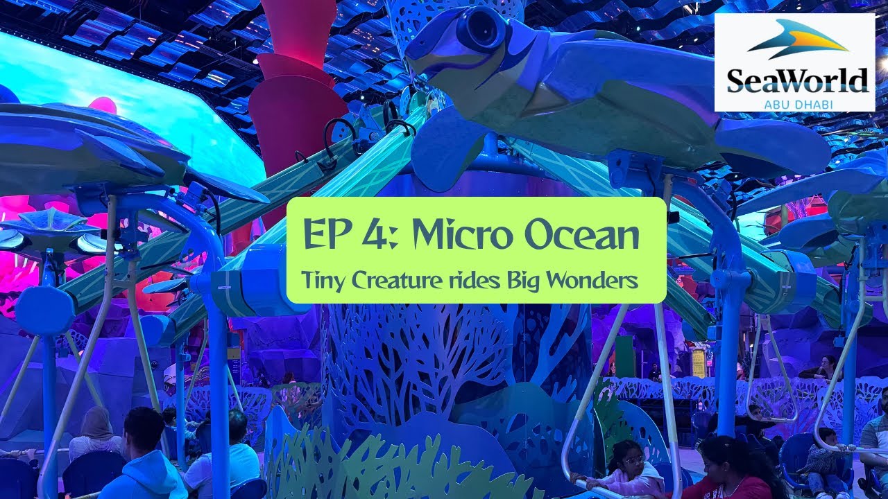 Micro Ocean SeaWorld Abu Dhabi 🔬 | Tiny Creatures Rides Big Wonders | EP 4