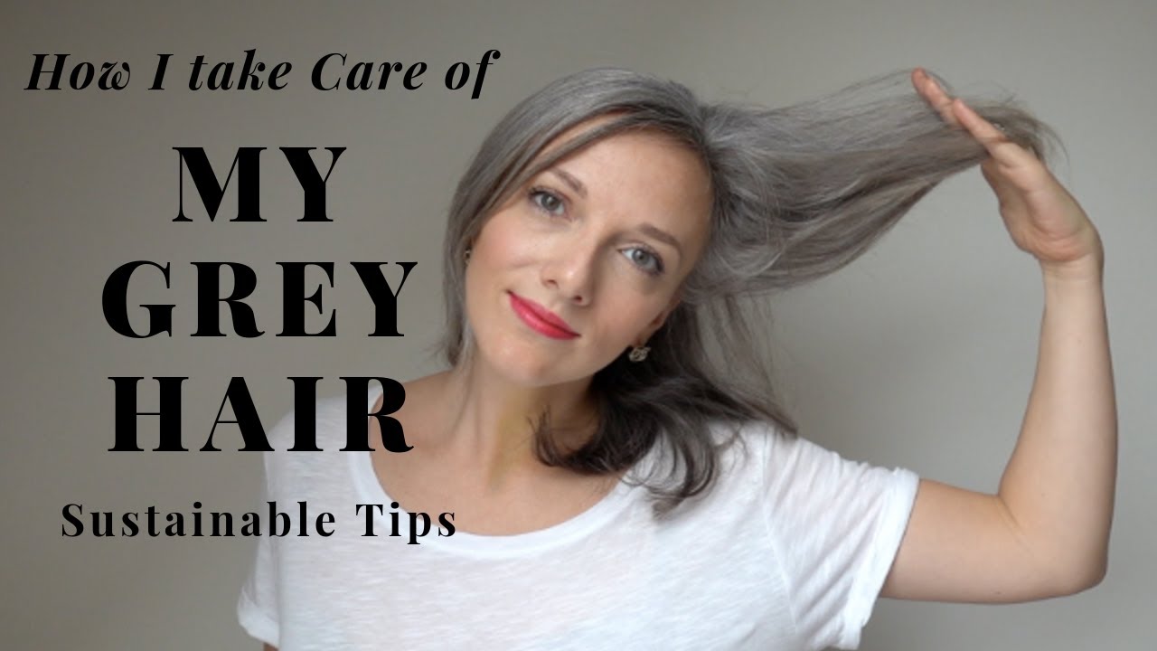 HOW I TAKE CARE OF MY GREY/GRAY HAIR || 2019 || COOL SUSTAINABLE