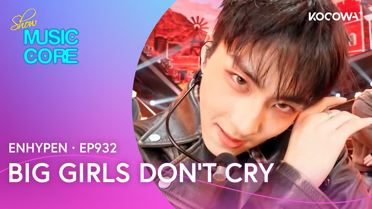 ENHYPEN - Big Girls Don’t Cry | Music Core EP932 | KOCOWA+