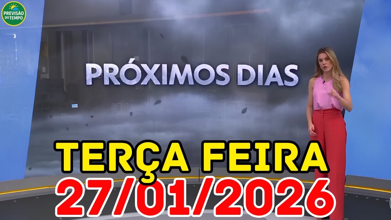 JORNAL HOJE - PREVIS&Atilde;O DO TEMPO - 27/01/2026 / TER&Ccedil;A FEIRA