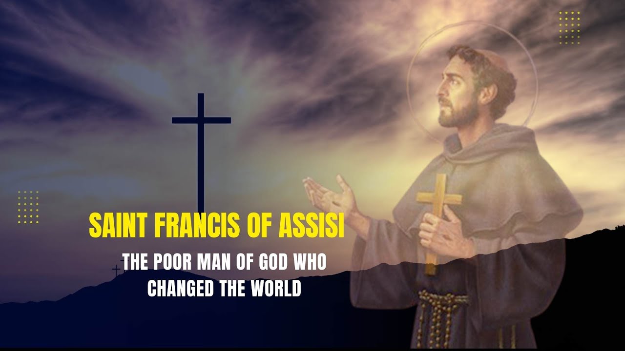 Saint Francis of Assisi: The Poor Man of God Who Changed the World