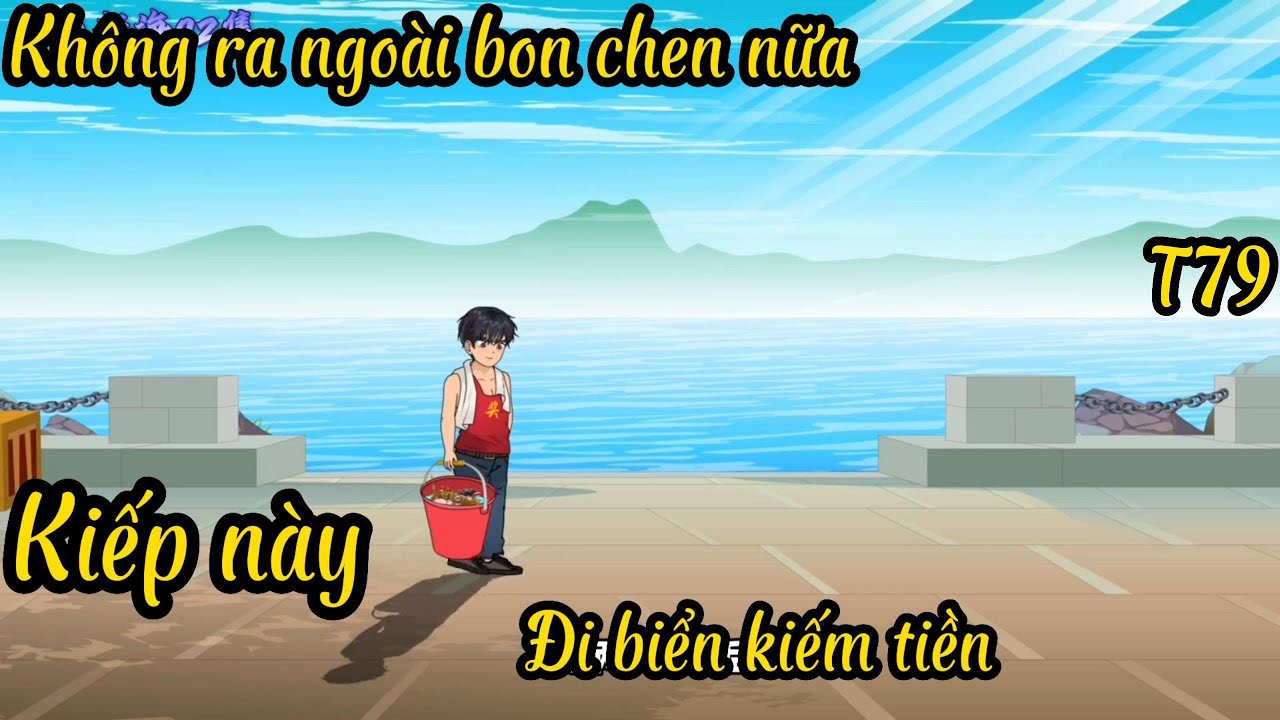 T79 Tái sinh về thập niên 80, Chàng trai đi biển nuôi gia đình