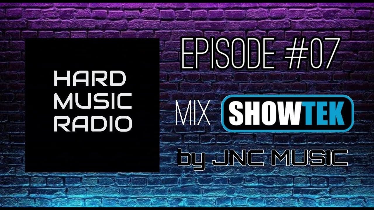 HARD MUSIC RADIO #07 MIX SHOWTEK BY JNC MUSIC