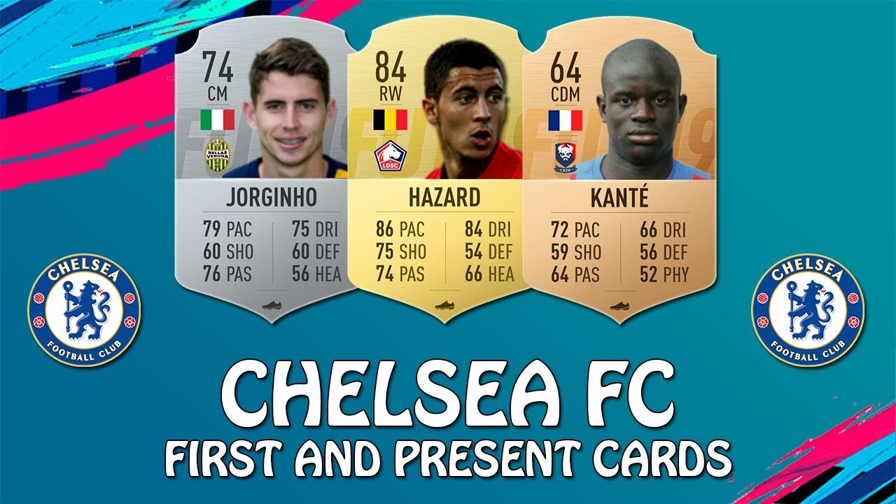 FIFA 19 | CHELSEA FC FIRST & PRESENT CARDS | w/ Hazard, Kante & Jorginho