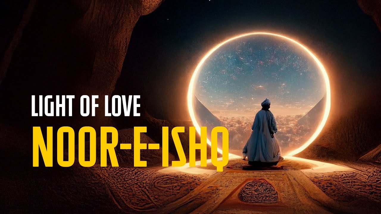 Noor-e-Ishq | Sufi Song of Divine Love | Spiritual Urdu Poetry | Heart Touching Sufi Music 2025