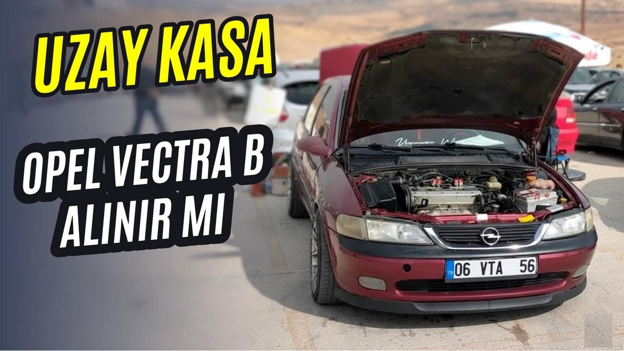 UZAY KASA | Opel Vectra B Nasıl Araba ve Alınır Mı? Opel Vectra B Kullanıcı Yorumu ve İnceleme