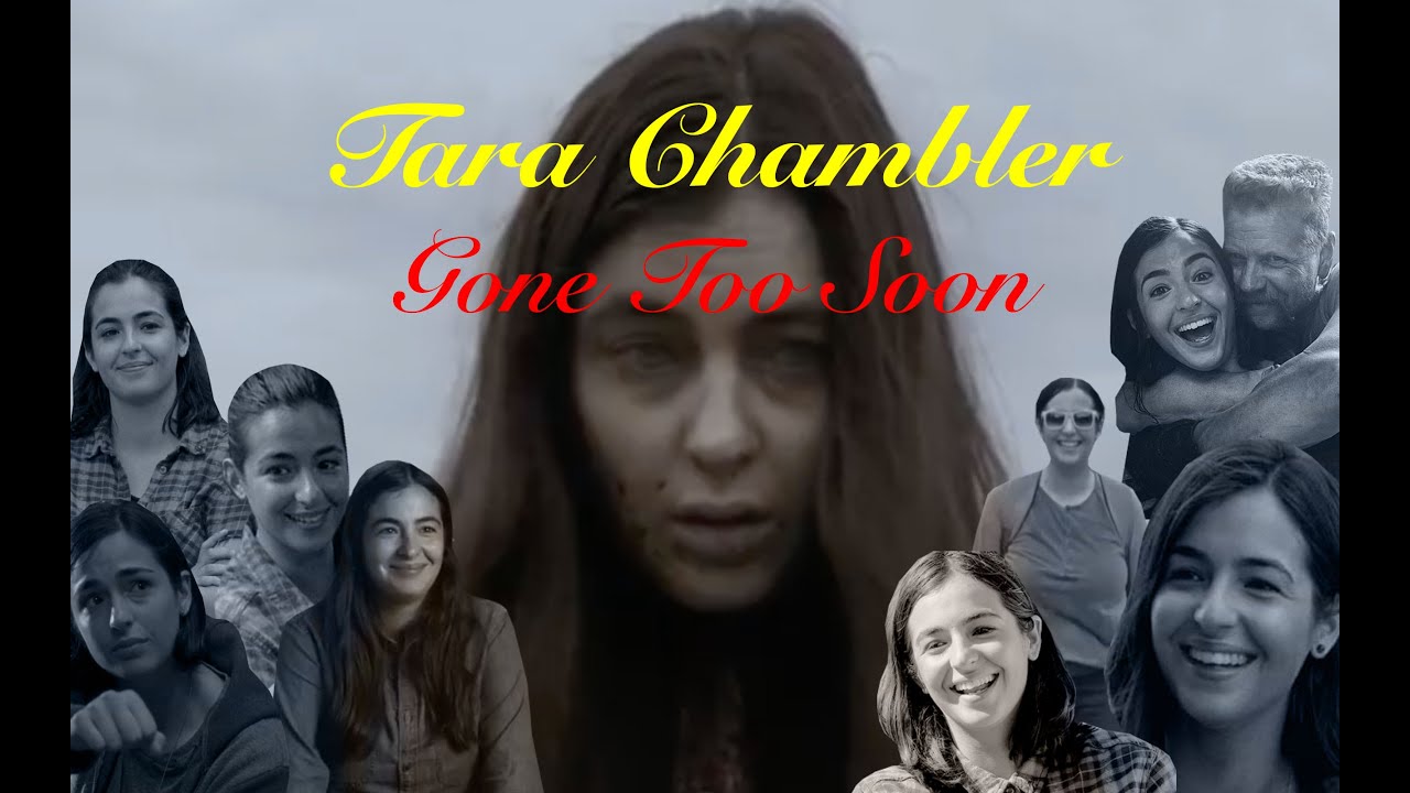 Tara Chambler-Gone Too Soon