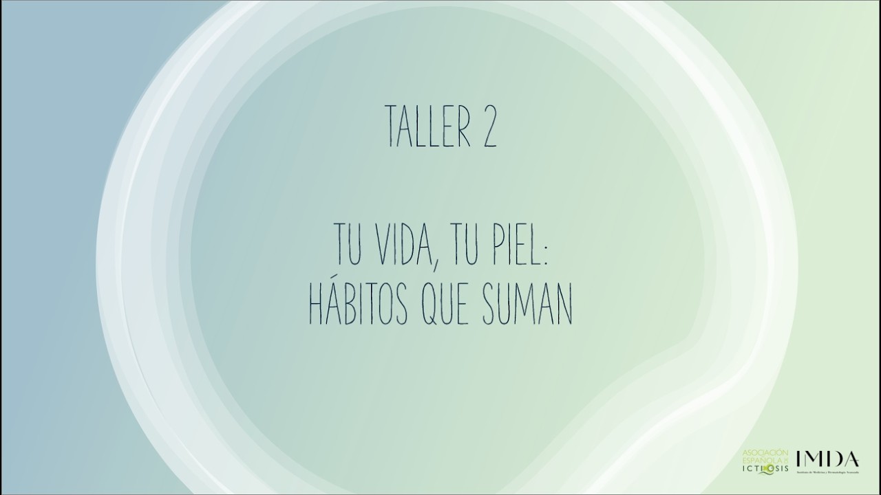 MÁS ALLA DE LA PIEL.- Sesión 2: 'Tu vida, tu piel: Hábitos que suman', con María Villa
