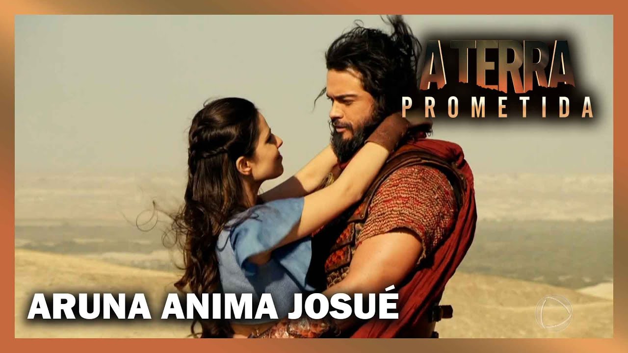 Aruna anima Josué em meio a suas preocupações | A TERRA PROMETIDA