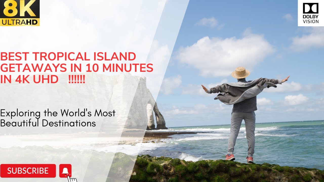 BEST TROPICAL ISLANDS TO VISIT IN 10 MINUTES . 4K 8K UHD HDR