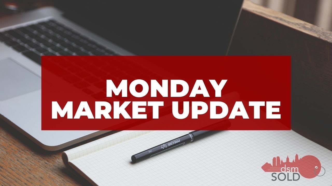 Monday Market Update with the dsmSOLD Team | Des Moines, Iowa weekend real estate update
