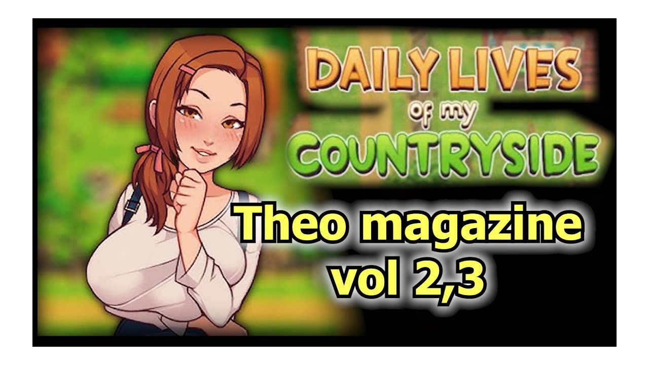 Daily Lives of My Countryside v0.3.1.1 P4: Theo magazine vol 2,3