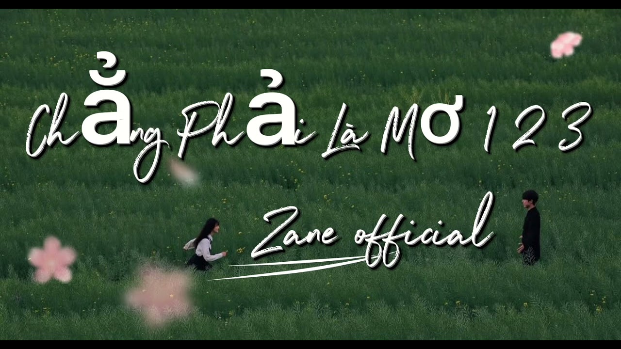 Chẳng Phải Là Mơ 1 2 3 | Zane official