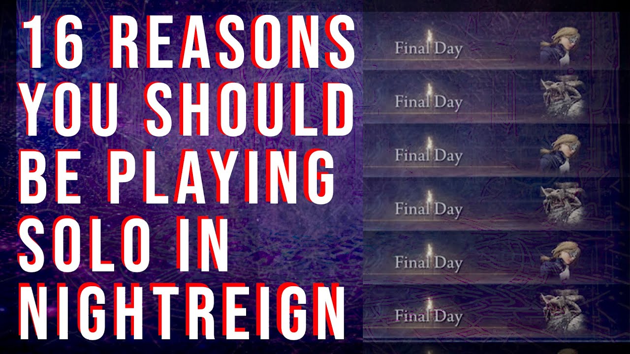 16 Reasons You Should  Be Playing  Solo In Elden Ring Nightreign