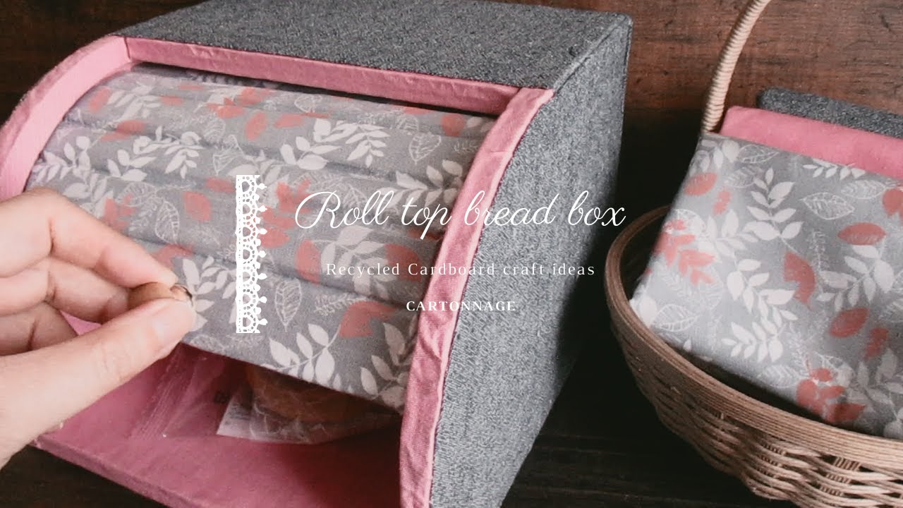 Cartonnage DIY Roll top bread box from Recycled Cardboard craft ideas カルトナージュ ダンボールと布のブレッドボックス