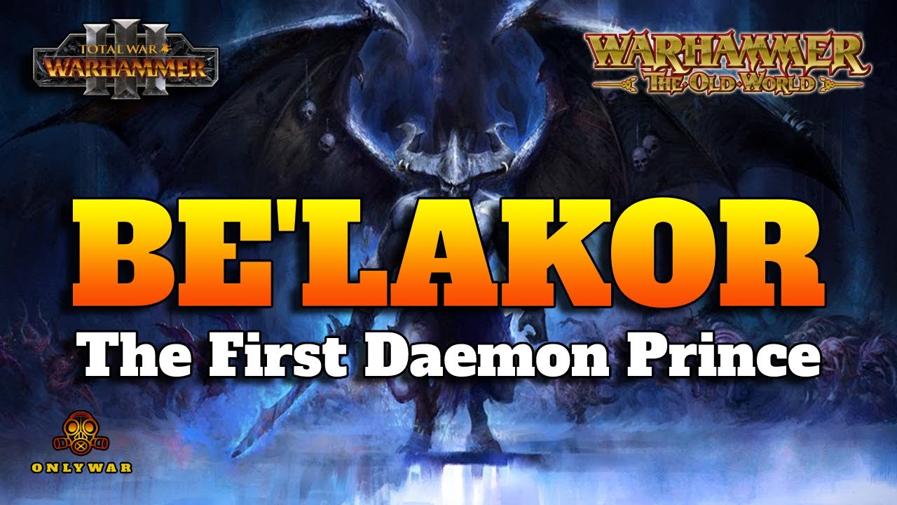 Be'lakor - The First Daemon Prince - Warhammer Fantasy Old World - Total War Warhammer 3 Lore