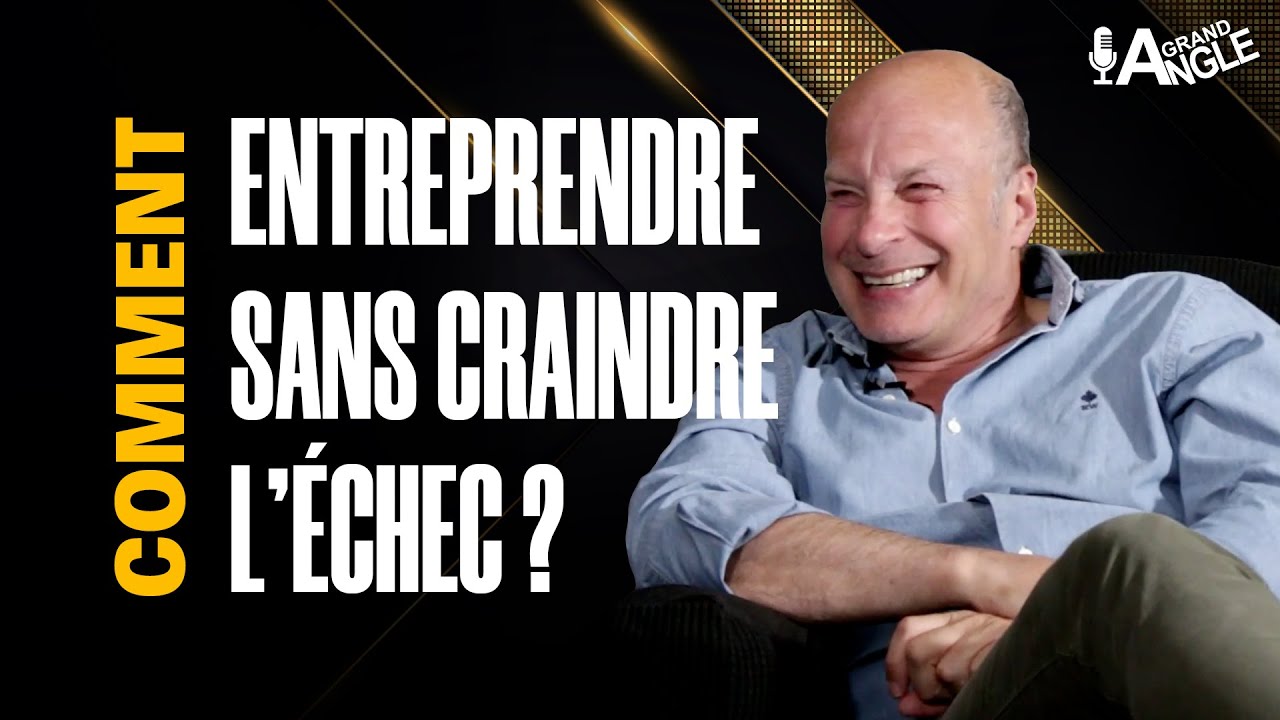 L'envie d'entreprendre doit être plus forte que la peur d'échouer [Paul DEWANDRE]