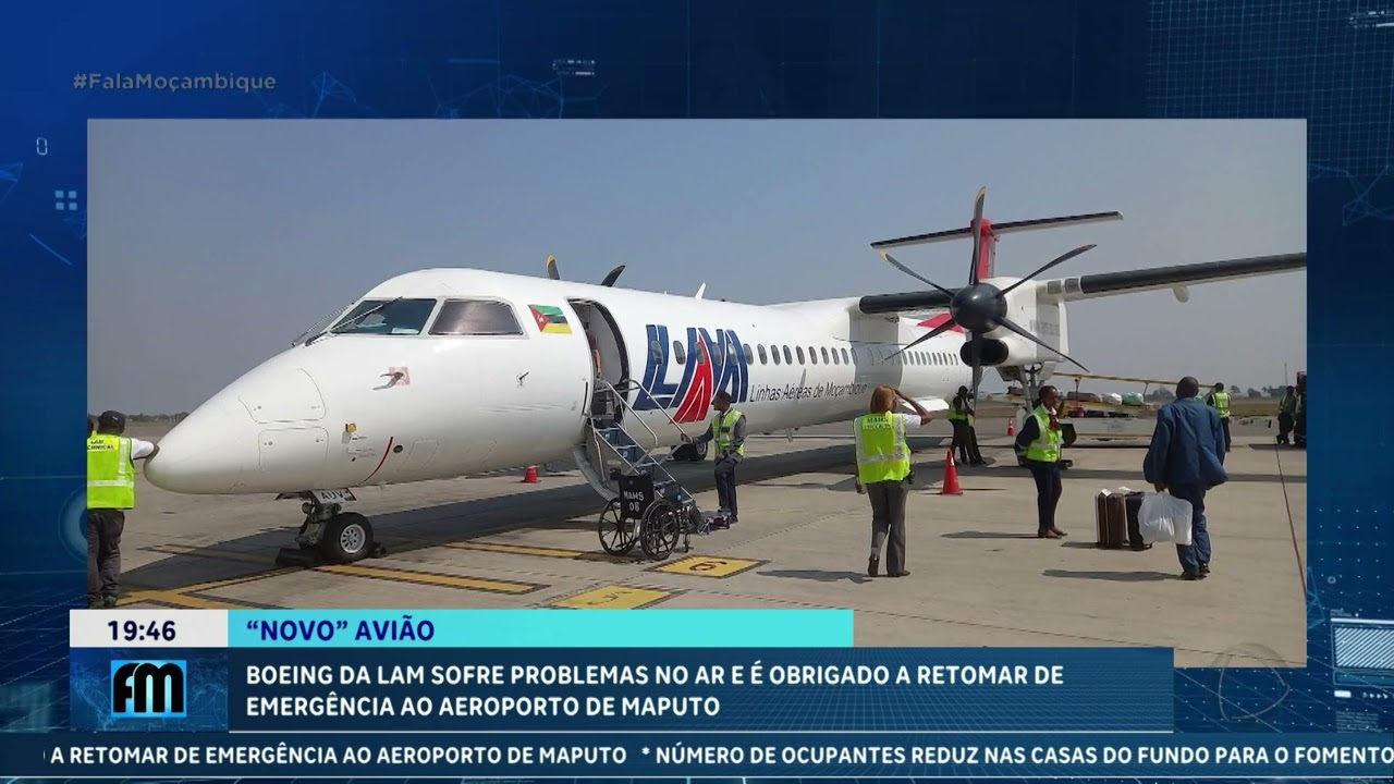 Boeing da LAM sofre problemas no ar e é obrigado a retomar de emergência ao Aeroporto de Maputo
