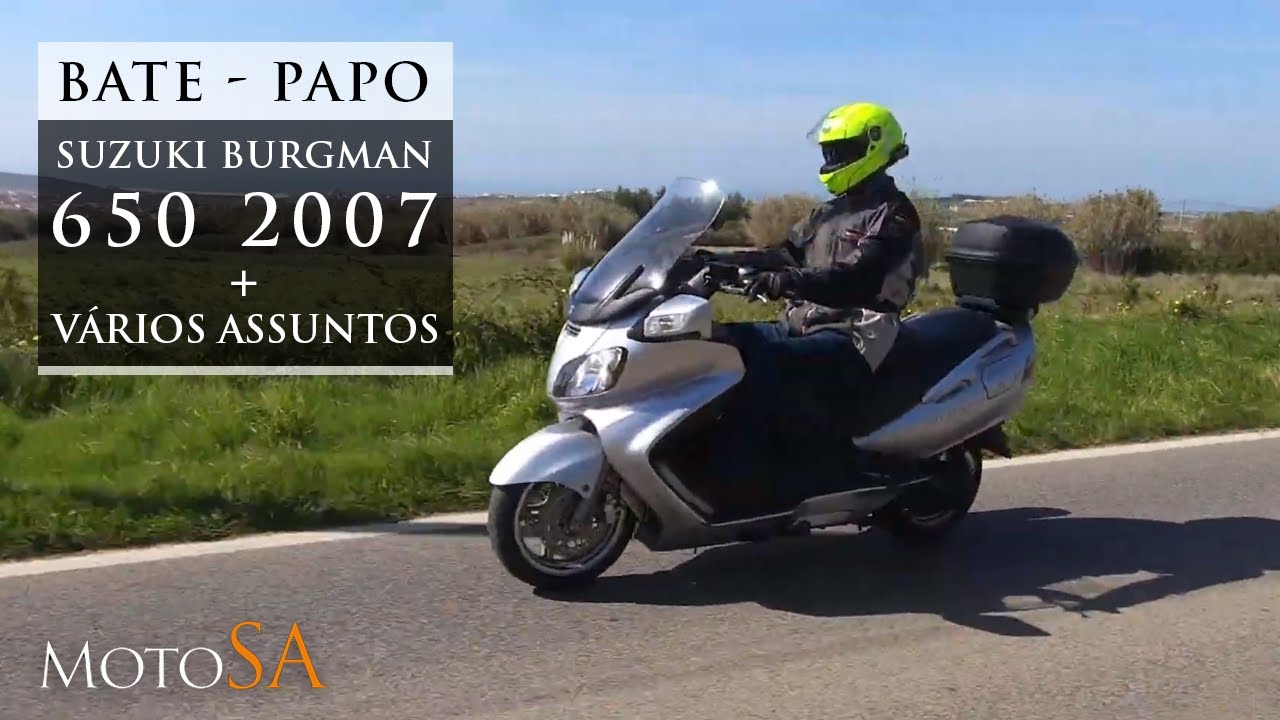 Bate Papo: Suzuki Burgman 650 2007 e Vários Assuntos