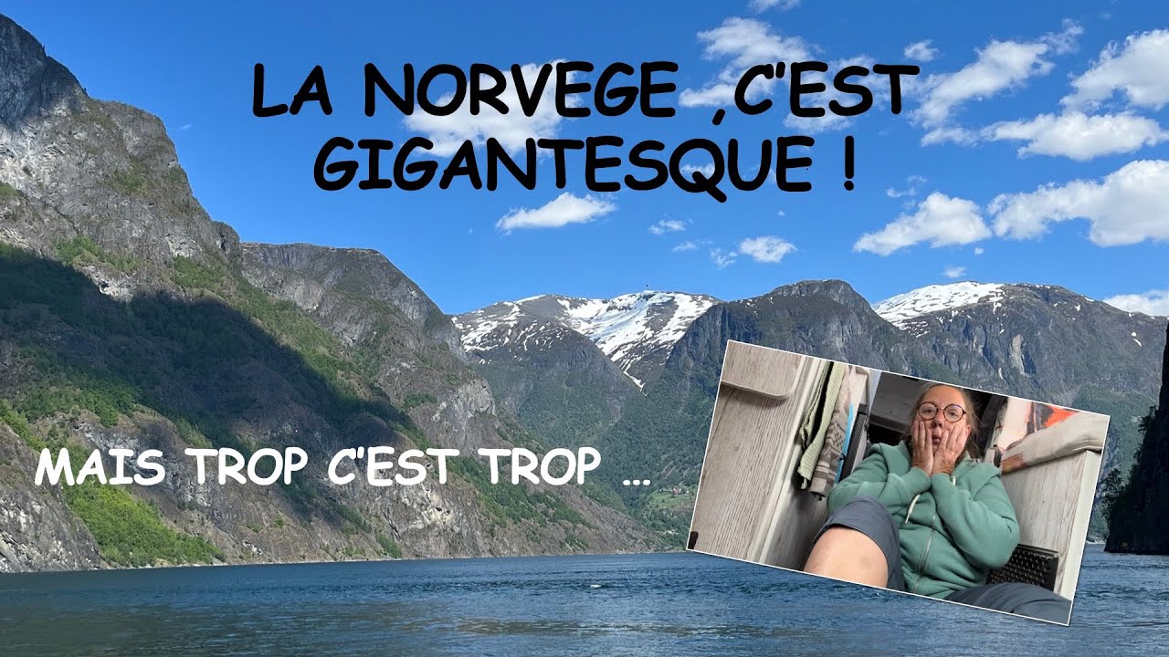 13.La NORVEGE , c'est GIGANTESQUE ! Mais TROP c'est TROP...