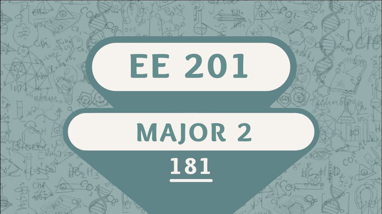 KFUPM - EE 201 - Term 181 - Major 2 | أرشفة