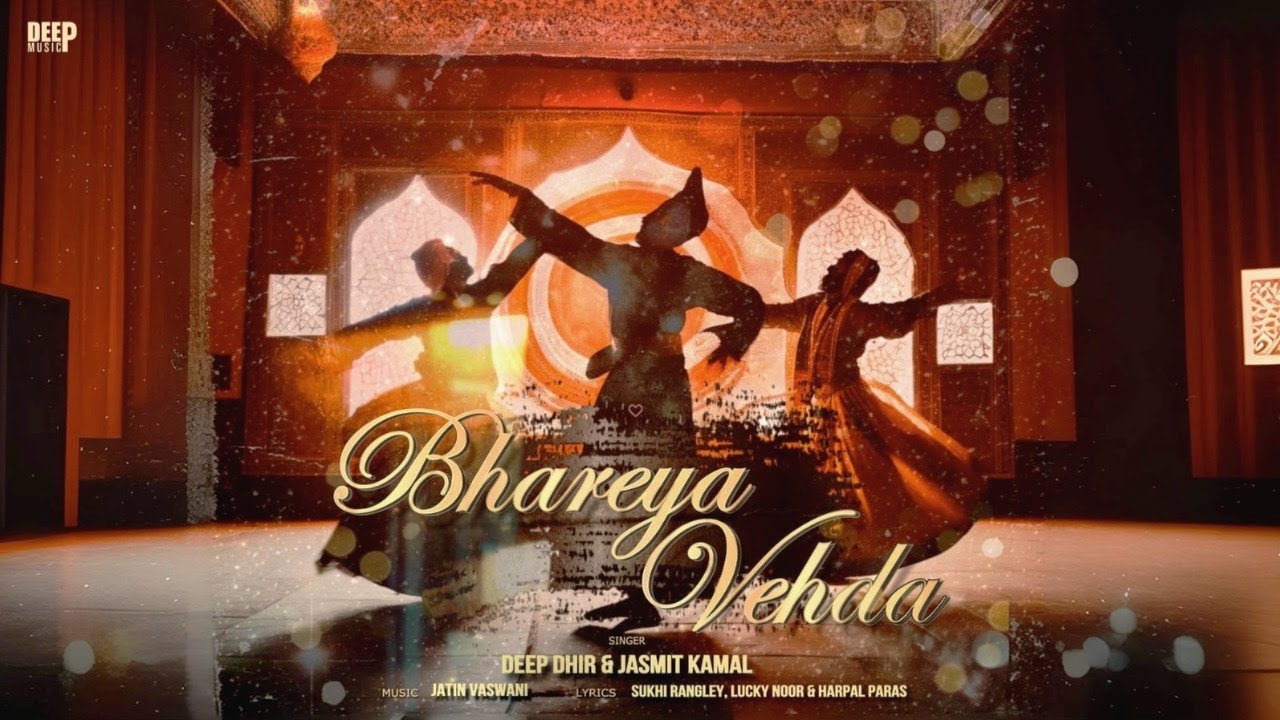 Bhareya Vehda By Deep Dhir & Jasmit Kamal