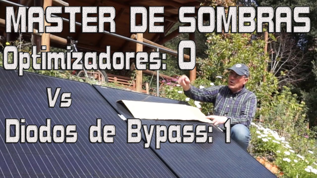 Cómo afectan las Sombras en los Paneles Solares. Optimizadores Vs. DIODOS de Bypass. No te preocupes