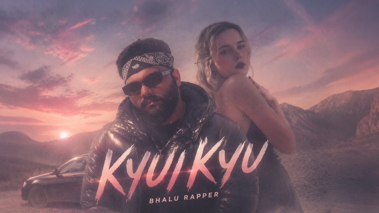 Bhalu Rapper - Kyu Kyu (Official Music Video)