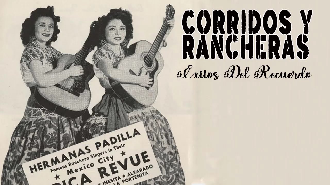 Las Hermanas padilla 30 Exitos Del Recuerdo - Corridos Y Rancheras Mexicanas Viejitas