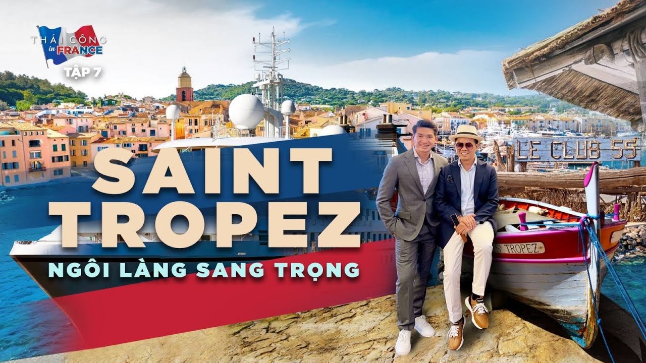 TẬP 7 - THÁI CÔNG IN🇫🇷FRANCE: Ngôi làng thu hút giới thượng lưu của thế giới!