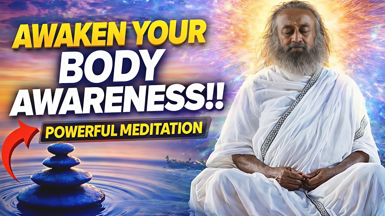 Awaken Body Awareness | meditation by Gurudev #srisriravishankar #meditation #srisri #powerful #new 