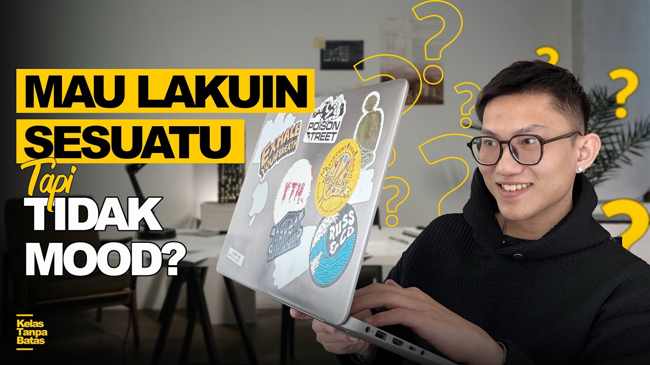 Tutorial Bisa Produktif Walaupun Gak Mood.
