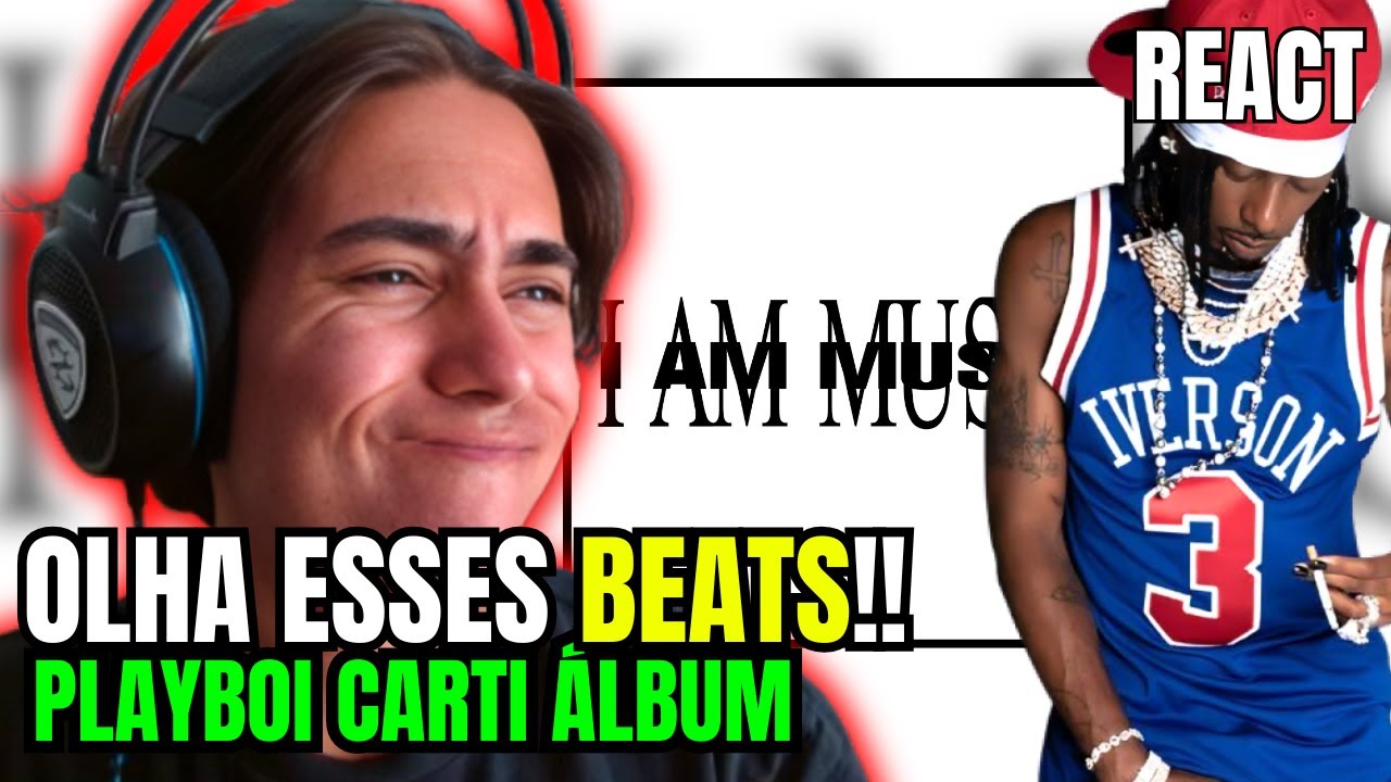 REACT I Am Music - QUE BEAT SÃO ESSES?! - PLAYBOI CARTI Amaral React