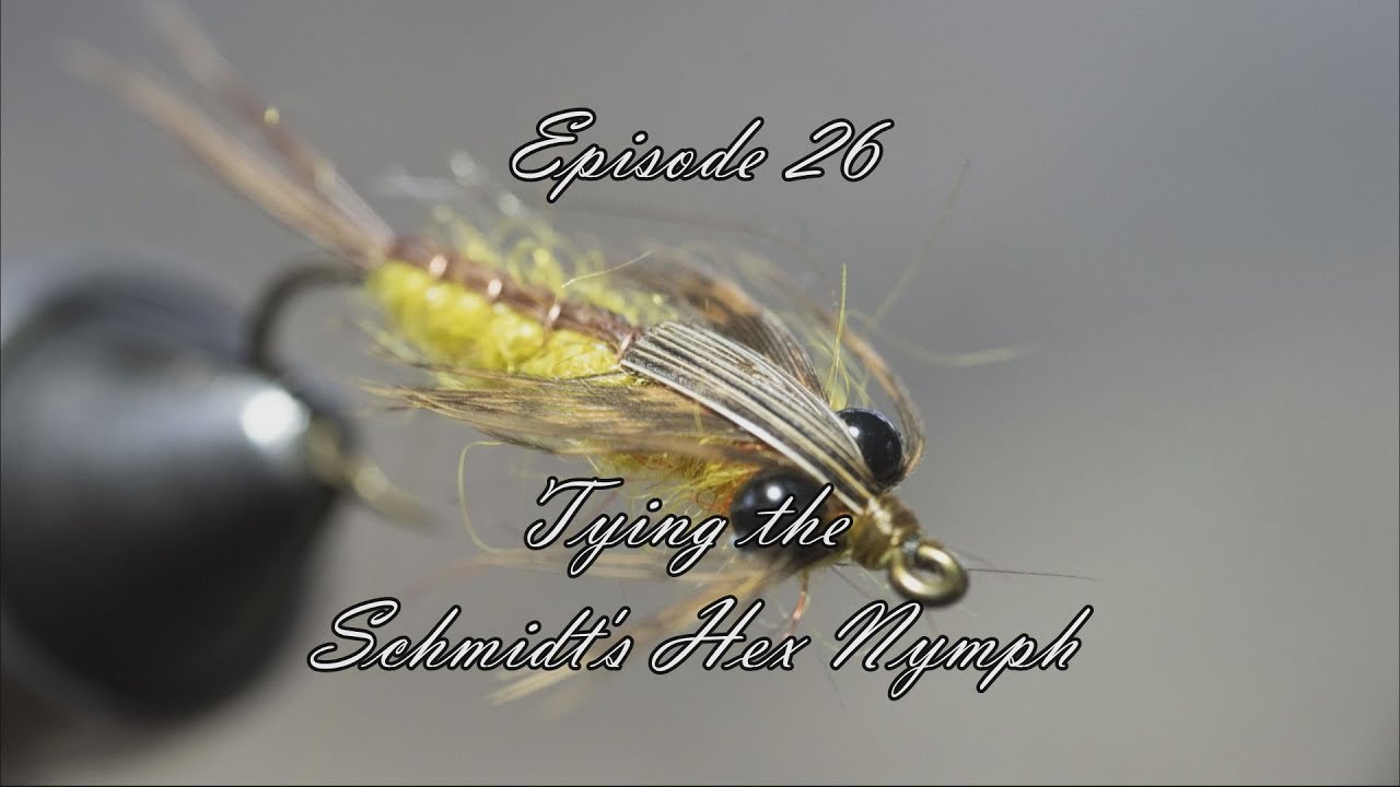 Episode 26 - Tying the Schmidt's Hex Nymph