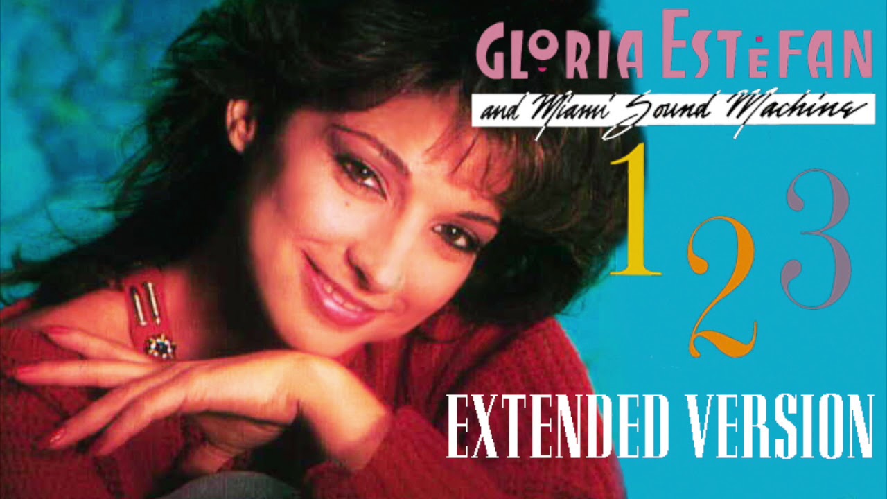 1-2-3 (Extended Version) Gloria Estefan & Miami Sound Machine 1987 remix