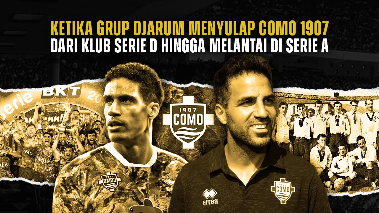 Bagaimana Grup Djarum Membesarkan Klub Como 1907 hingga Masuk Serie A