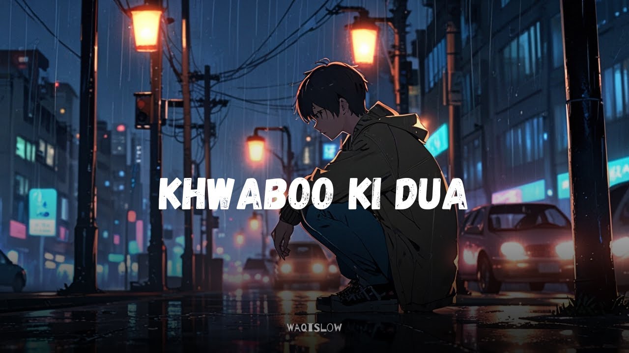 Khwabo Ki Dua 🎧 | Best Relationship song 🥀 | @waqtslow