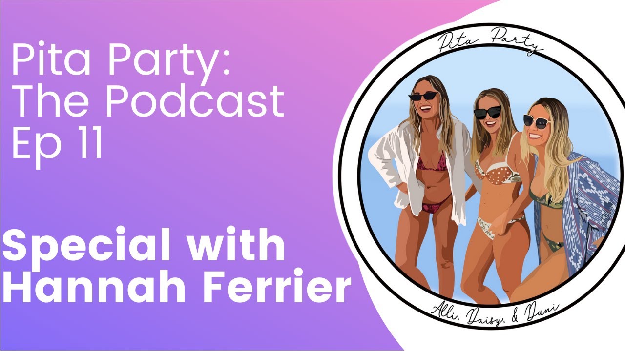 Pita Party The Podcast Ep 11 Special With Hannah Ferrier