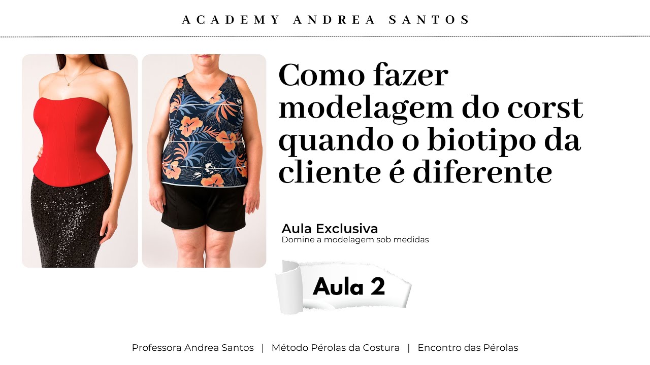 Como fazer modelagem do corst quando o biotipo da cliente é diferente | Professora Andrea