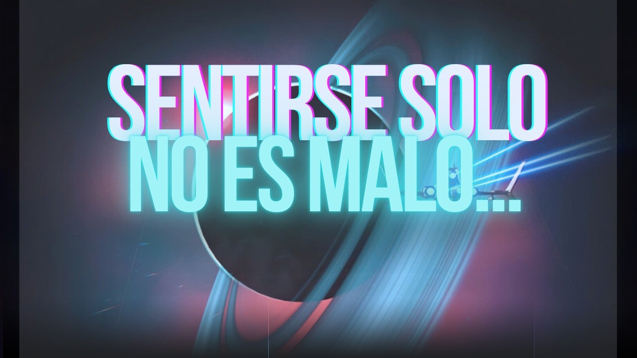 SENTIRSE SOLO... NO ES REALMENTE MALO