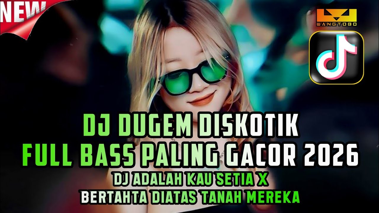 DJ DUGEM DISCOTIK FULL BASS PALING GACOR 2026‼️DJ ADAKAH KAU SETIA X BERTAHTA DIATAS TANAH MEREKA