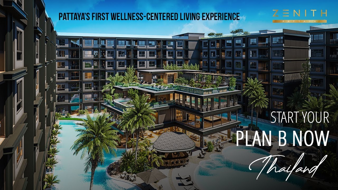 💥🔥🎯ZENITH Pattaya - Pattaya’s First Wellness-Centered Living Experience