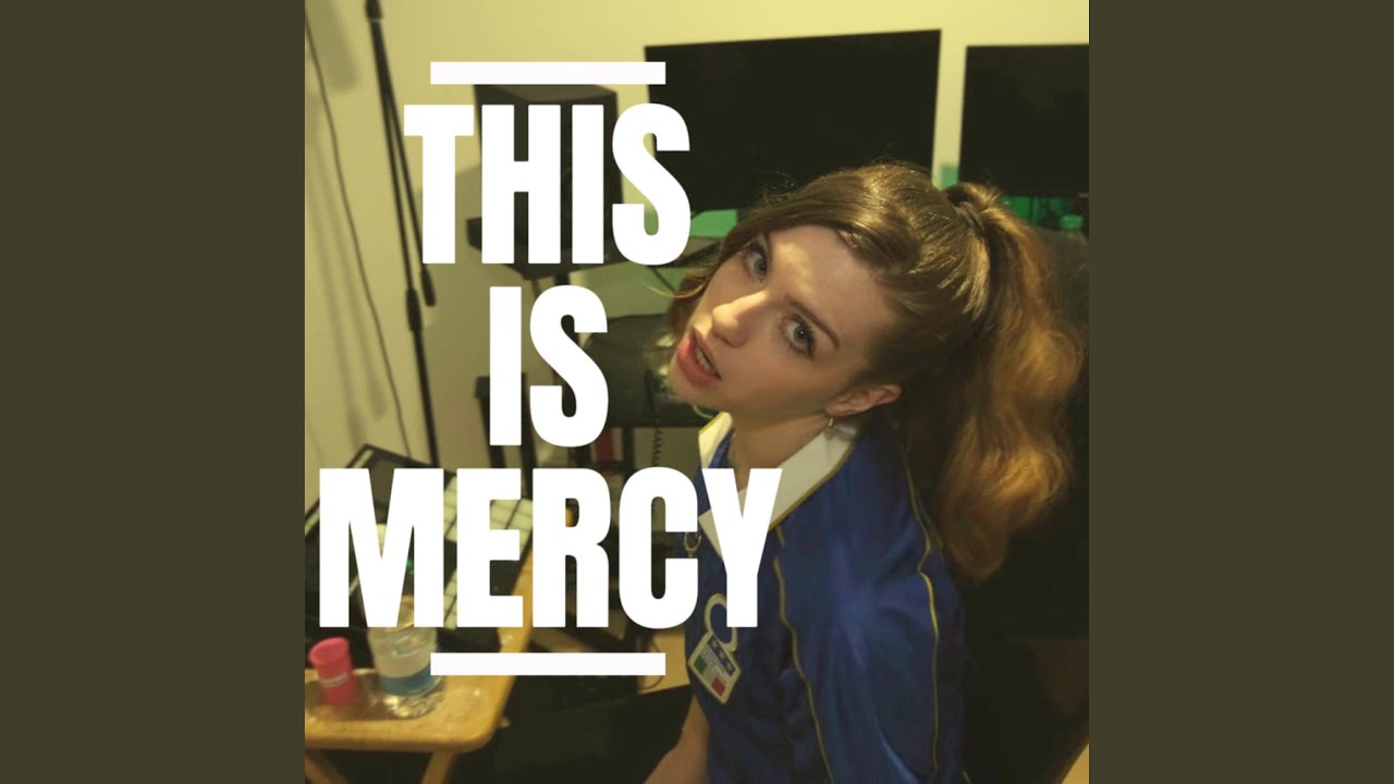 THIS IS MERCY (WARNING)
