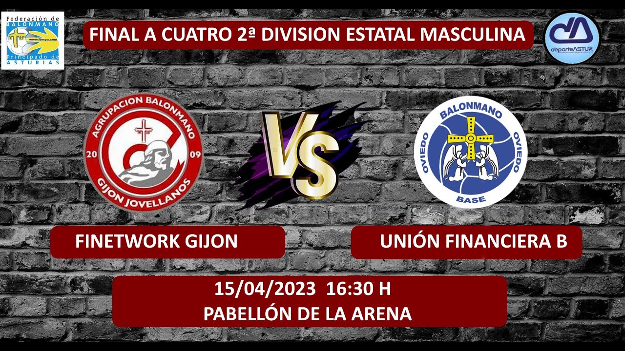 ✳️ FINETWORK GIJON 🆚  UNIÓN FINANCIERA B  💢  #balonmano   2ª DIVISION ESTATAL   🏆 FINAL FOUR 2023