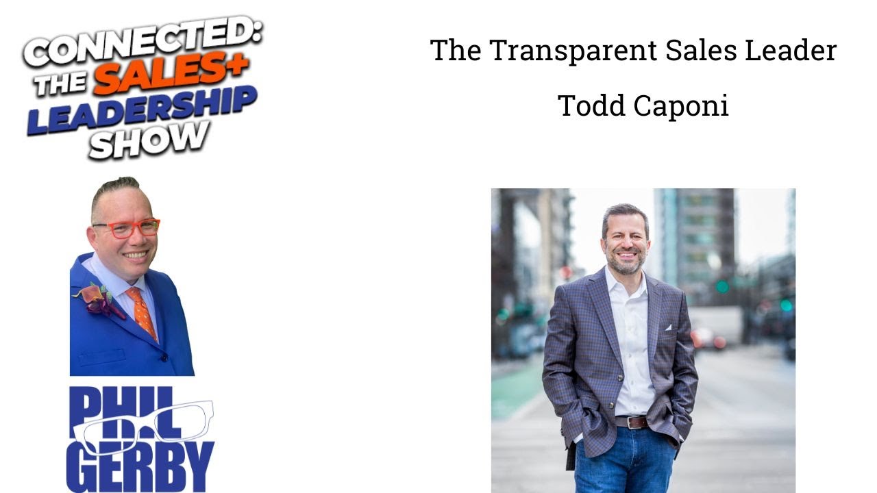 The Transparent Sales Leader with Todd Caponi