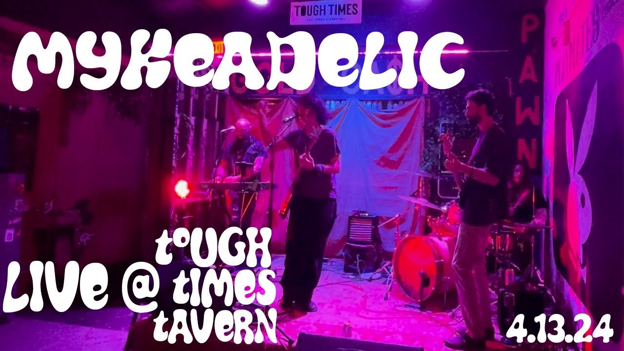 mykeadelic live @ tough times tavern 4/13/24 (uncut)