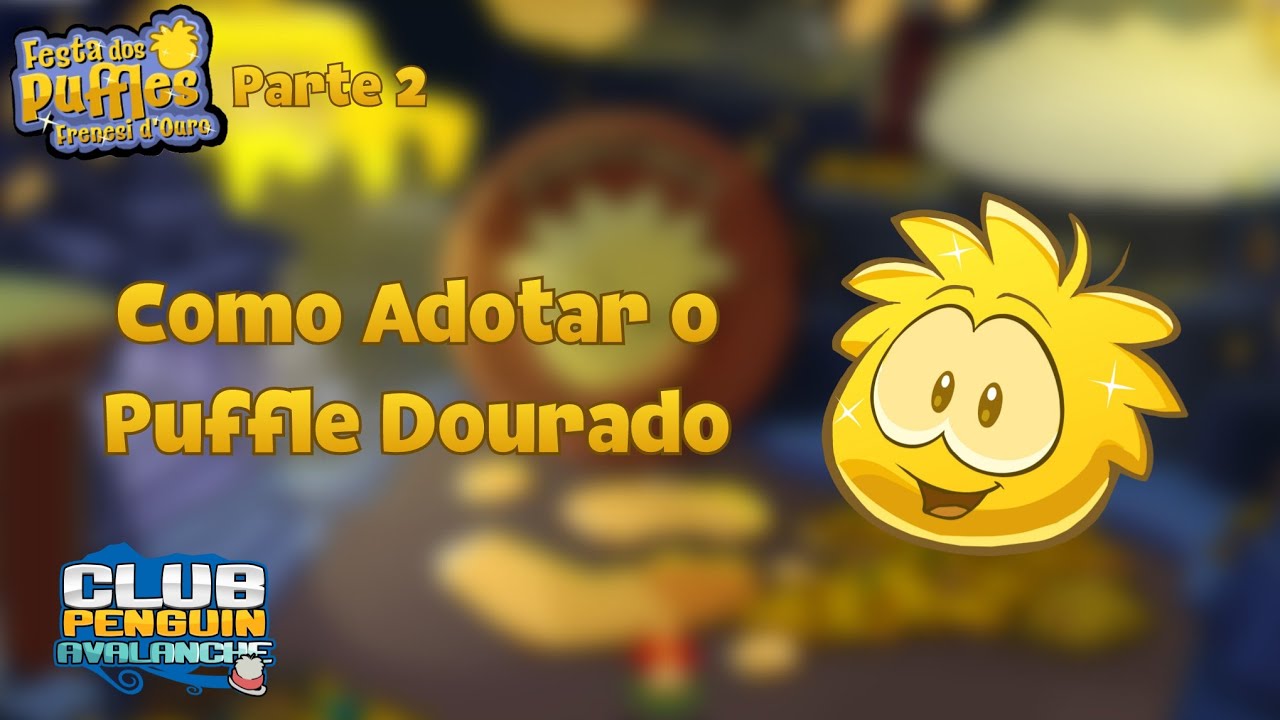 Club Penguin Avalanche | Como Adotar o Puffle Dourado no Festa dos Puffles 2026 (Parte 2)