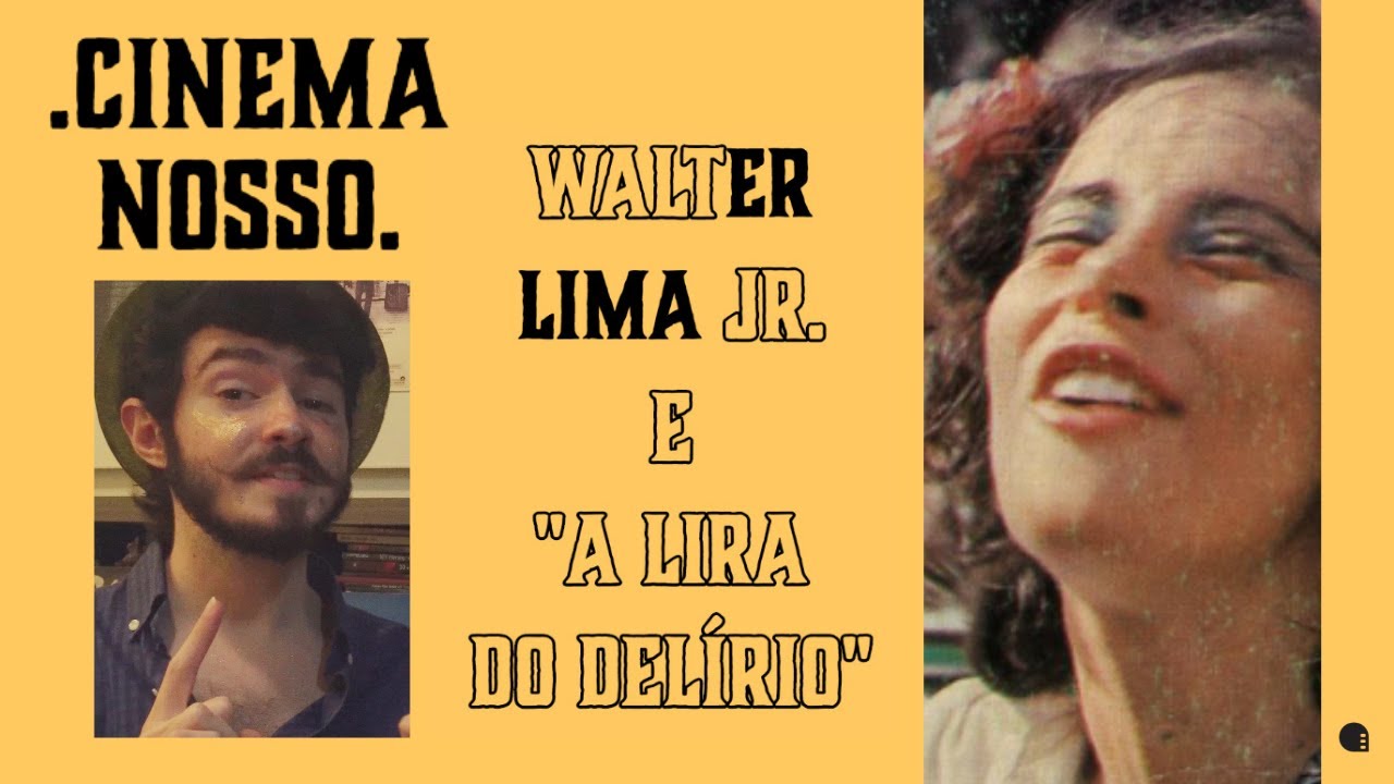 CINEMA NOSSO | Walter Lima Jr. e 